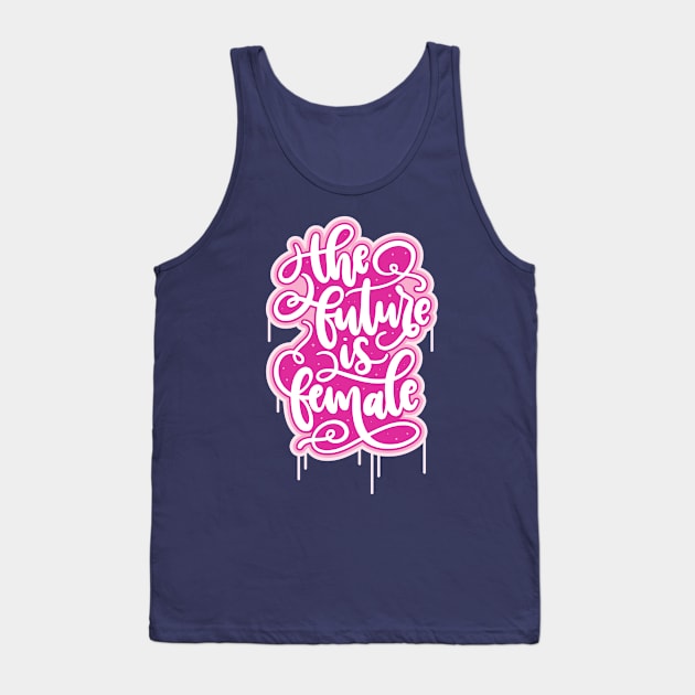 The Future Is Female Tank Top by Blot & Ink